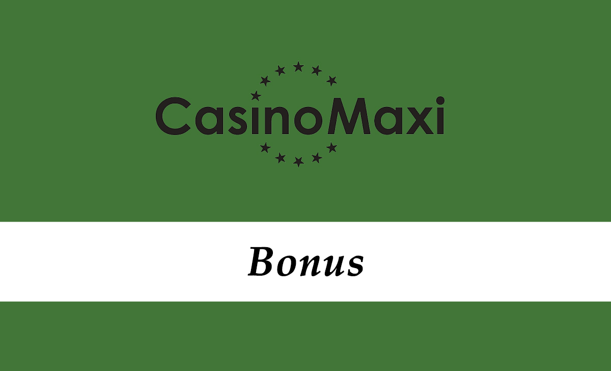CasinoMaxi Bonus