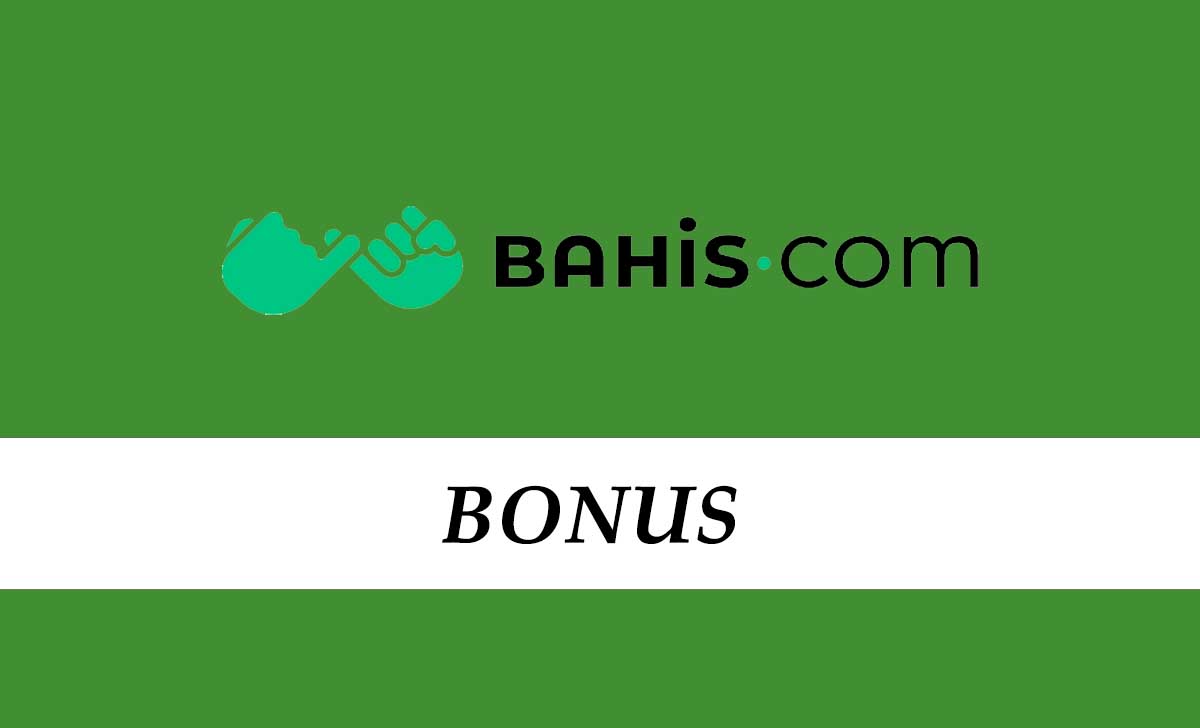 Bahis.com Bonus