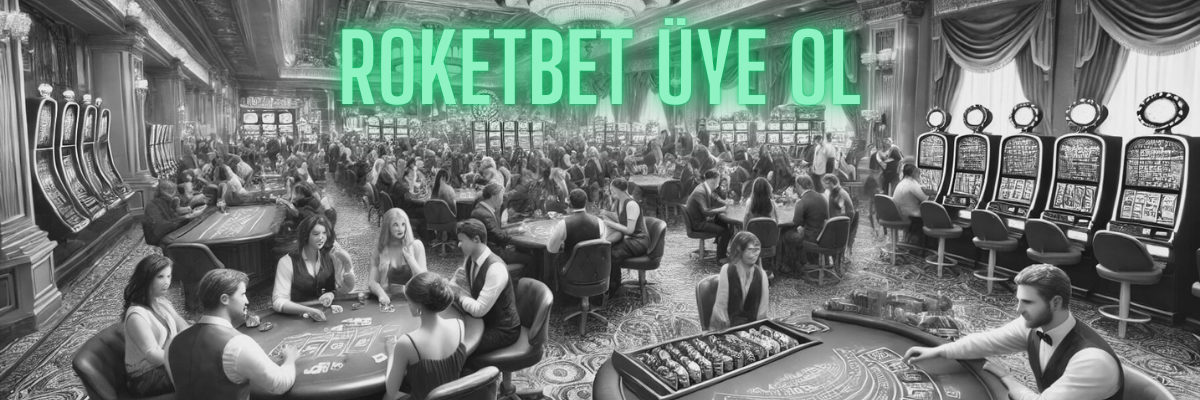 Roketbet Üye Ol