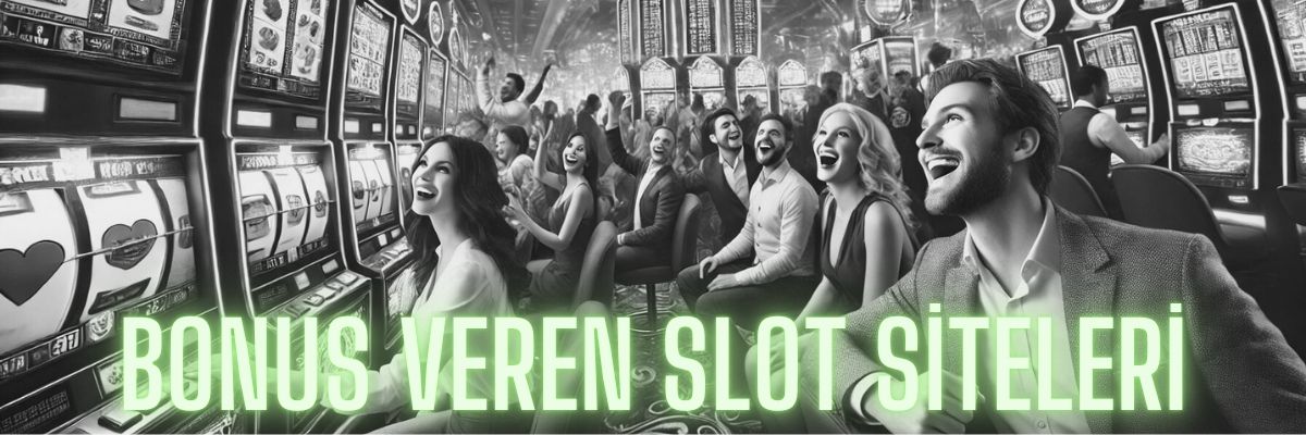 bonus veren slot siteleri